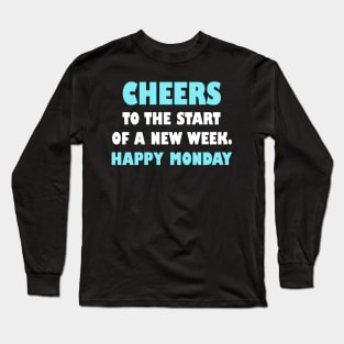 Funny Mondays Sayings Design Long Sleeve T-Shirt